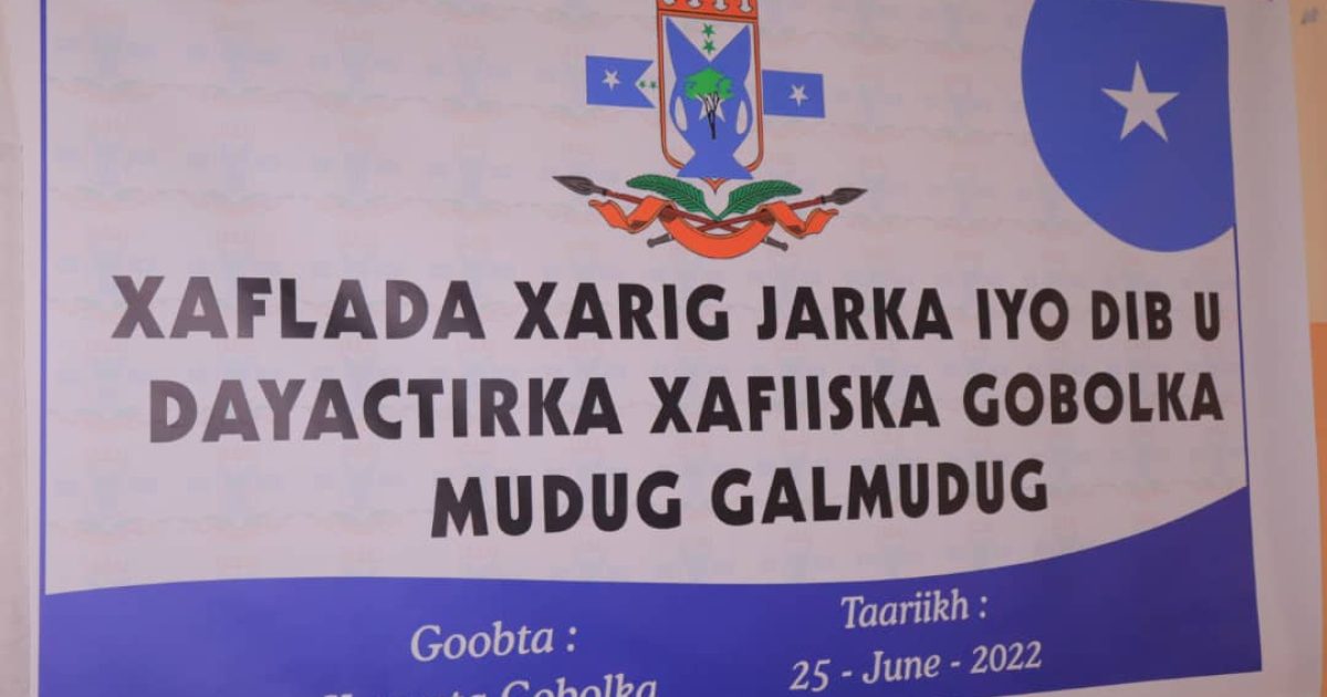Xafiiska Maamulka Gobalka Mudug oo dib u habbeyn lagu sameeyay “SAWIRRO”
