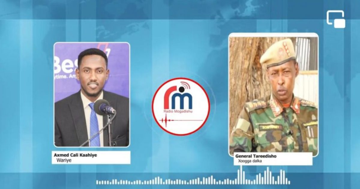 Jeneraal Tareedisho oo ka warbixayay khasaaraha ay gaarsiiyeen khawaarijta