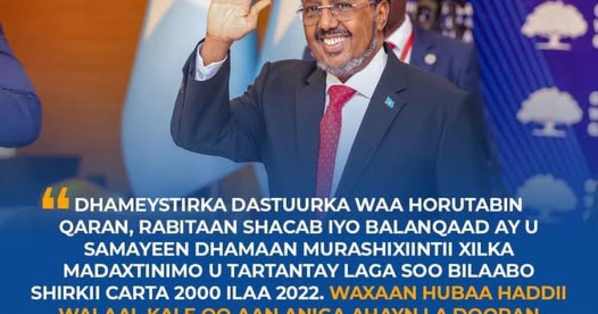 Madaxweyne Xasan Sheekh: “Dhameystirka dastuurka waa horutabin Qaran”