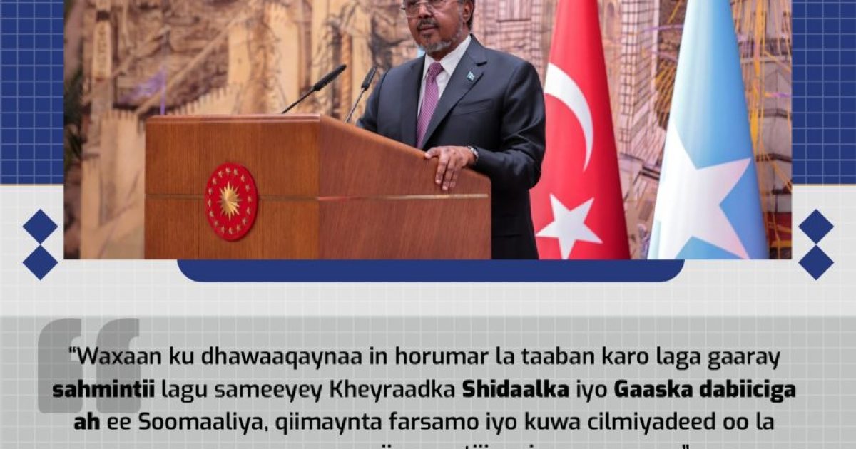 President Hassan Sheikh Announces Major Oil and Gas Breakthrough; Turkish Drilling Ship Set for Historic Deployment