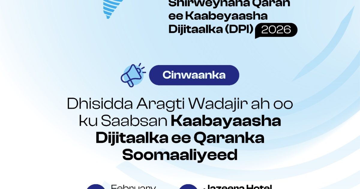 Muqdisho oo martigelinaysa Shirweynaha Qaran ee kaabayaasha Dijitaalka (DPI).